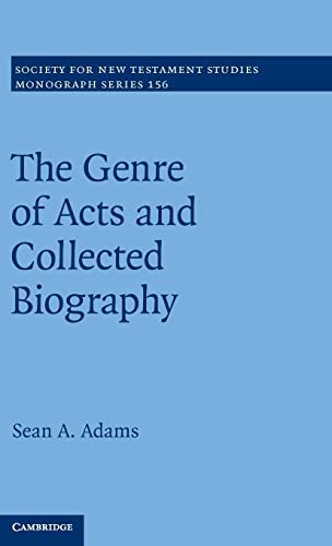 9781107041042: The Genre of Acts and Collected Biography: 156 (Society for New Testament Studies Monograph Series, Series Number 156)