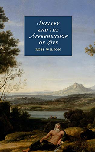 9781107041226: Shelley and the Apprehension of Life