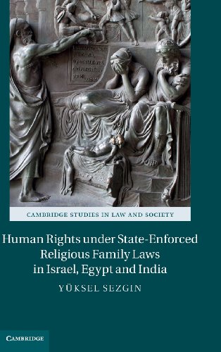 9781107041400: Human Rights under State-Enforced Religious Family Laws in Israel, Egypt and India (Cambridge Studies in Law and Society)