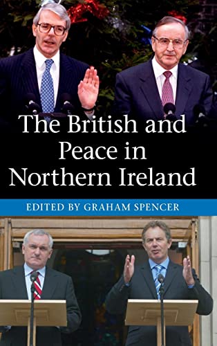 9781107042872: The British and Peace in Northern Ireland: The Process and Practice of Reaching Agreement