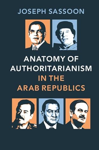 Stock image for Anatomy of Authoritarianism in the Arab Republics for sale by WeBuyBooks