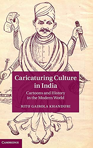 Beispielbild fr Caricaturing Culture in India: Cartoons and History in the Modern World zum Verkauf von SecondSale