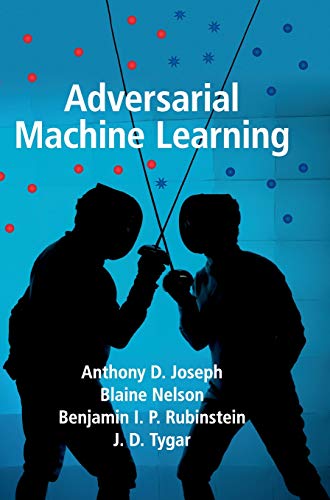 Stock image for Adversarial Machine Learning [Hardcover] Joseph, Anthony D.; Nelson, Blaine; Rubinstein, Benjamin I. P. and Tygar, J. D. for sale by Brook Bookstore