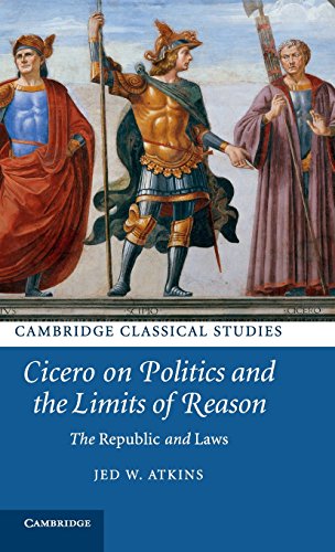 9781107043589: Cicero on Politics and the Limits of Reason: The Republic and Laws