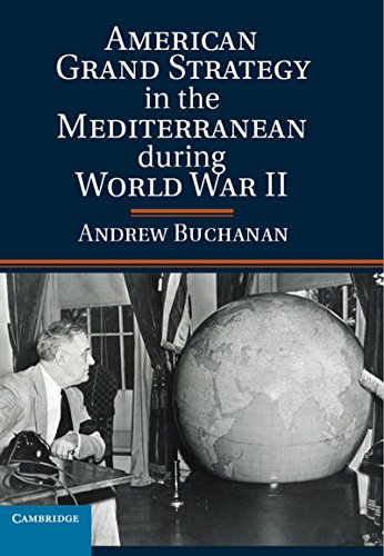 9781107044142: American Grand Strategy in the Mediterranean during World War II