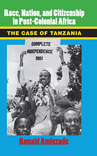 Stock image for Race, Nation, and Citizenship in Postcolonial Africa: The Case of Tanzania (Cambridge Studies in Contentious Politics) for sale by Labyrinth Books