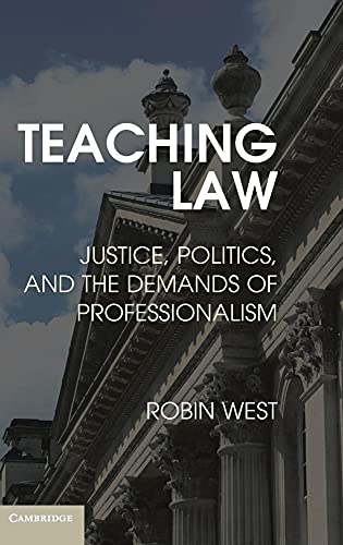 9781107044531: Teaching Law: Justice, Politics, and the Demands of Professionalism