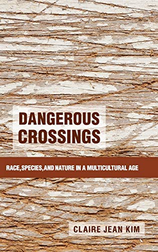 Imagen de archivo de Dangerous Crossings: Race, Species, and Nature in a Multicultural Age a la venta por Basi6 International