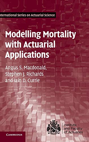 Stock image for Modelling Mortality with Actuarial Applications (International Series on Actuarial Science) for sale by Prior Books Ltd