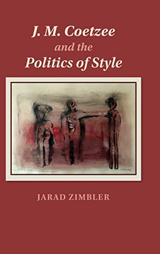 Stock image for J. M. Coetzee and the Politics of Style for sale by Reilly Books