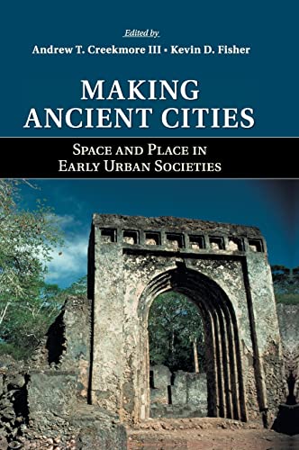 Beispielbild fr Making Ancient Cities : Space and Place in Early Urban Societies zum Verkauf von Better World Books