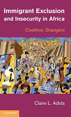 Imagen de archivo de Immigrant Exclusion and Insecurity in Africa: Coethnic Strangers a la venta por HPB-Red