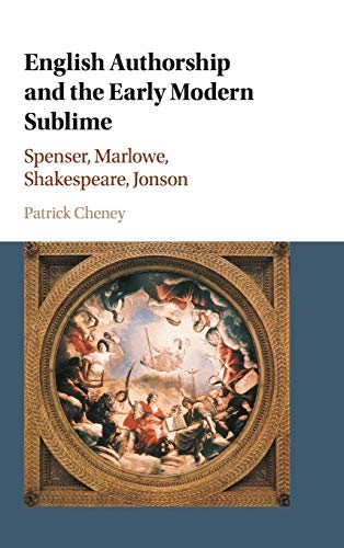 9781107049628: English Authorship and the Early Modern Sublime: Spenser, Marlowe, Shakespeare, Jonson