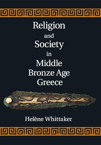 Stock image for Religion and Society in Middle Bronze Age Greece for sale by GF Books, Inc.