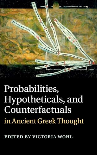 Beispielbild fr Probabilities, Hypotheticals, and Counterfactuals in Ancient Greek Thought zum Verkauf von AMM Books