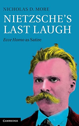 Beispielbild fr Nietzsche's Last Laugh: Ecce Homo as Satire zum Verkauf von Chiron Media