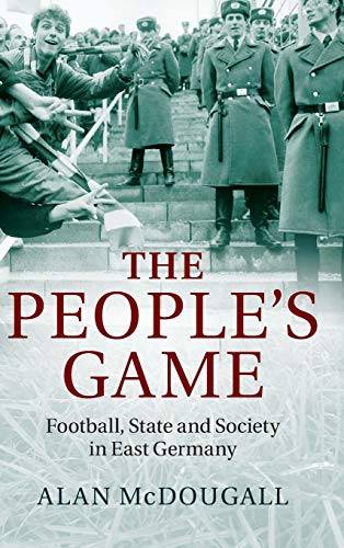 Imagen de archivo de The People's Game: Football, State and Society in East Germany a la venta por Labyrinth Books