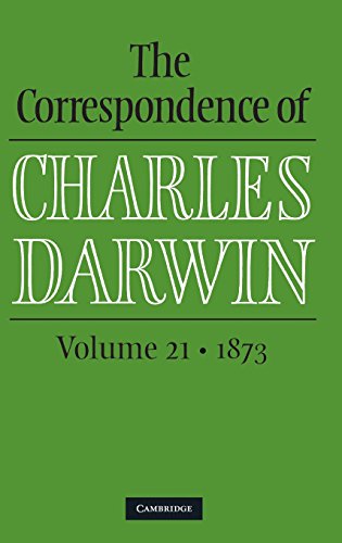 Stock image for The Correspondence of Charles Darwin: Volume 21, 1873 [Hardcover] Darwin, Charles for sale by Brook Bookstore On Demand