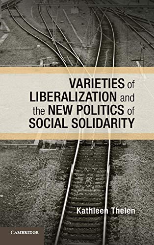 Stock image for Varieties of Liberalization and the New Politics of Social Solidarity (Cambridge Studies in Comparative Politics) for sale by HPB-Red