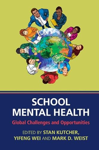 Beispielbild fr School Mental Health: Global Challenges and Opportunities zum Verkauf von Labyrinth Books