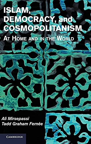 9781107053977: Islam, Democracy, and Cosmopolitanism: At Home and in the World