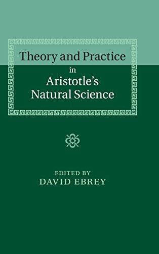 9781107055131: Theory and Practice in Aristotle's Natural Science