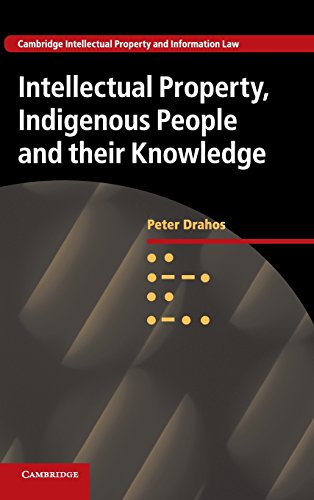 Stock image for Intellectual Property, Indigenous People and their Knowledge (Cambridge Intellectual Property and Information Law) for sale by Labyrinth Books