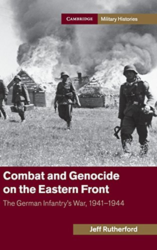 Stock image for Combat and Genocide on the Eastern Front: The German Infantry's War, 1941-1944 for sale by Revaluation Books