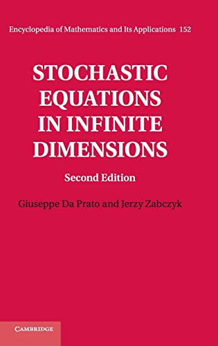 Stock image for Stochastic Equations in Infinite Dimensions (Encyclopedia of Mathematics and its Applications, Series Number 152) for sale by Lucky's Textbooks