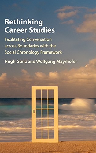 9781107057470: Rethinking Career Studies: Facilitating Conversation across Boundaries with the Social Chronology Framework