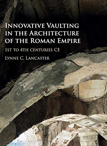 Imagen de archivo de Innovative Vaulting in the Architecture of the Roman Empire: 1st to 4th Centuries CE a la venta por Lucky's Textbooks