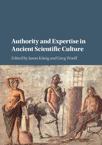 Stock image for Authority and Expertise in Ancient Scientific Culture for sale by AMM Books