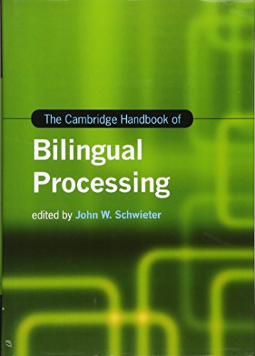 Beispielbild fr The Cambridge Handbook of Bilingual Processing (Cambridge Handbooks in Language and Linguistics) zum Verkauf von Prior Books Ltd