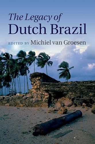 Beispielbild fr The Legacy of Dutch Brazil zum Verkauf von PBShop.store US