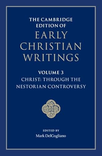 9781107062139: The Cambridge Edition of Early Christian Writings: Volume 3, Christ: Through the Nestorian Controversy (The Cambridge Edition of Early Christian Writings, Series Number 3)