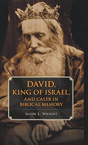 9781107062276: David, King of Israel, and Caleb in Biblical Memory