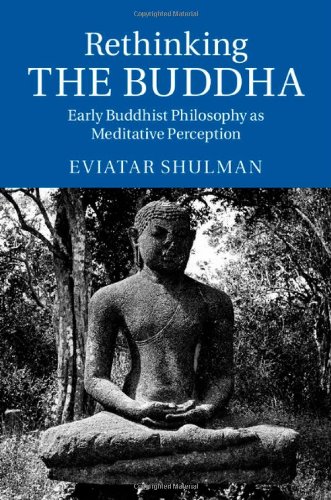 Stock image for Rethinking the Buddha Early Buddhist Philosophy as Meditative Perception for sale by Michener & Rutledge Booksellers, Inc.