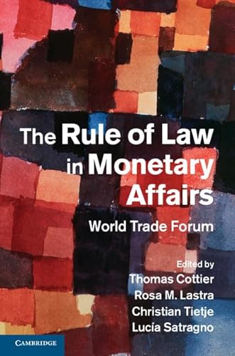 Beispielbild fr The Rule of Law in Monetary Affairs: World Trade Forum zum Verkauf von Prior Books Ltd