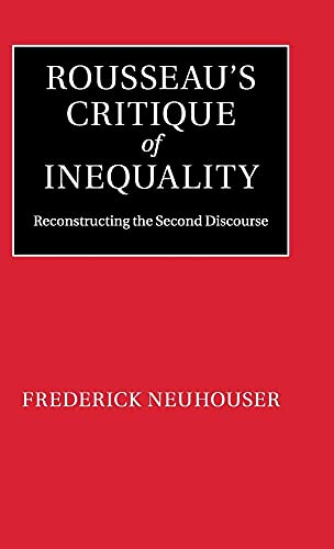Imagen de archivo de Rousseau's Critique of Inequality: Reconstructing the Second Discourse a la venta por Labyrinth Books