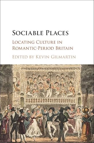 Stock image for Sociable Places: Locating Culture in Romantic-Period Britain for sale by Prior Books Ltd