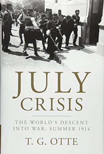 Stock image for July Crisis: The World's Descent into War, Summer 1914 for sale by GF Books, Inc.