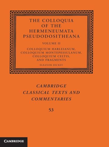 Imagen de archivo de The Colloquia of the Hermeneumata Pseudodositheana (Cambridge Classical Texts and Commentaries, Series Number 53) (Volume 2) [Hardcover] Dickey, Eleanor a la venta por Brook Bookstore On Demand