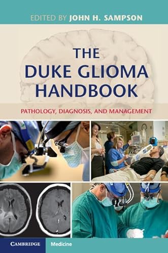 Beispielbild fr The Duke Glioma Handbook: Pathology, Diagnosis, and Management zum Verkauf von AMM Books