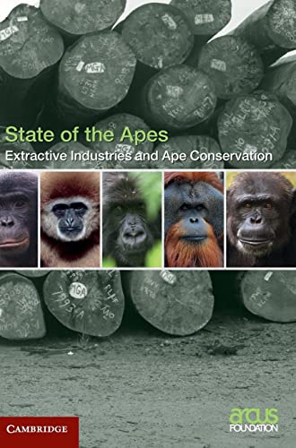 9781107067493: Extractive Industries and Ape Conservation (State of the Apes)