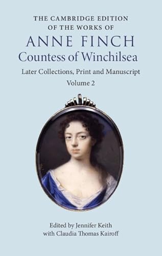 Beispielbild fr The Cambridge Edition of the Works of Anne Finch, Countess of Winchilsea zum Verkauf von Blackwell's