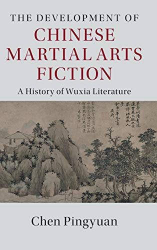 9781107069886: The Development of Chinese Martial Arts Fiction: A History of Wuxia Literature (The Cambridge China Library)
