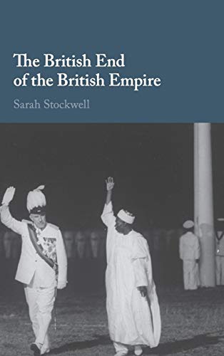 Stock image for The British End of the British Empire for sale by Michener & Rutledge Booksellers, Inc.