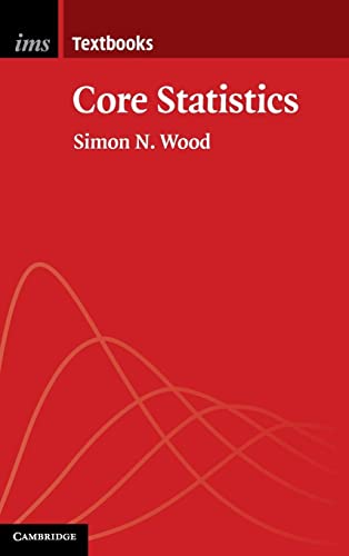 9781107071056: Core Statistics: 6 (Institute of Mathematical Statistics Textbooks, Series Number 6)