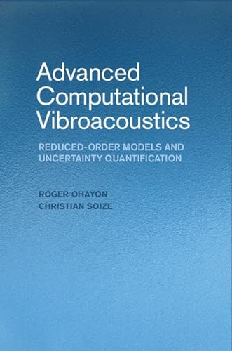 Beispielbild fr Advanced Computational Vibroacoustics: Reduced-Order Models and Uncertainty Quantification zum Verkauf von THE SAINT BOOKSTORE