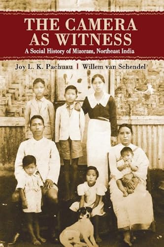 Stock image for The Camera as Witness: A Social History of Mizoram, Northeast India for sale by GF Books, Inc.